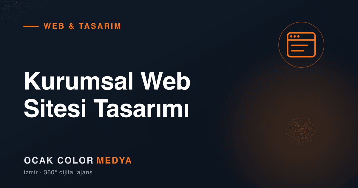 Kurumsal Web Sitesi Tasarımı: 2026 Fiyat, Süreç ve SEO Rehberi — Ocakcolor Medya blog
