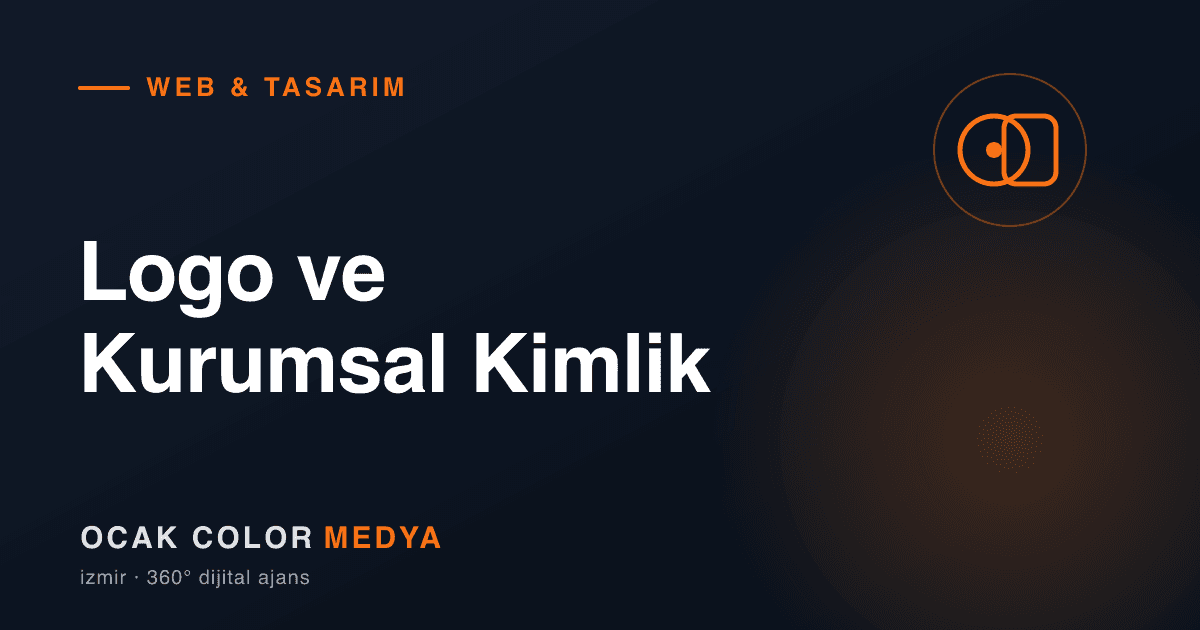 Logo ve Kurumsal Kimlik Tasarımı: 2026 Marka İnşa Rehberi — Ocakcolor Medya blog
